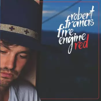 Robert Francis: Fire Engine Red