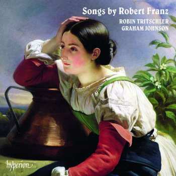 CD Graham Johnson: Songs by Robert Franz