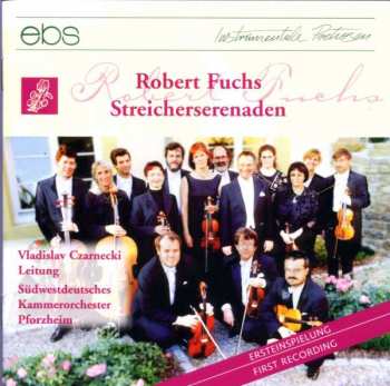 CD Robert Fuchs: Streicherserenaden 