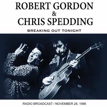 CD Robert Gordon & Chris Spedding: Breaking Out Tonight