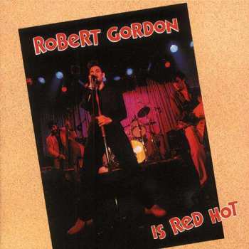 CD Robert Gordon: Is Red Hot