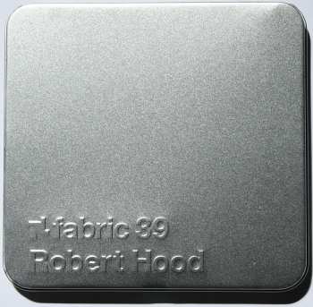 CD Robert Hood: Fabric 39