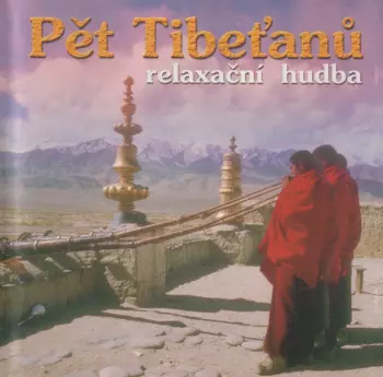 Pět Tibeťanů (Relaxační Hudba)