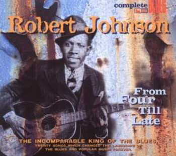 CD Robert Johnson: From Four Till Late