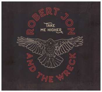 CD Robert Jon & The Wreck: Take Me Higher