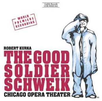 Album Chicago Opera Theater: The Good Soldier Schweik