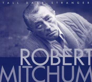CD Robert Mitchum: Tall Dark Stranger