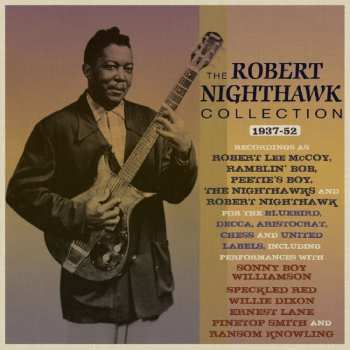 2CD Robert Nighthawk: The Robert Nighthawk Collection 1937-52