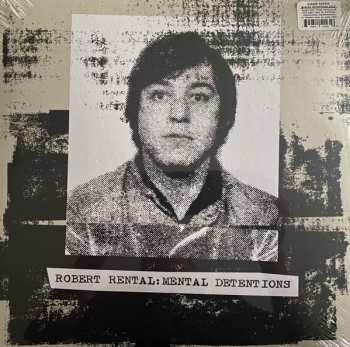 2LP Robert Rental: Mental Detentions