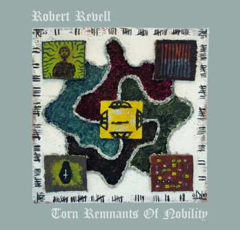 CD Robert Revell: Torn Remnants Of Nobility