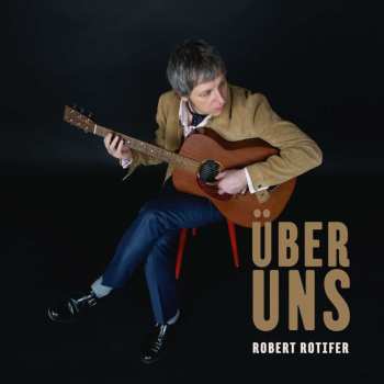 LP Robert Rotifer: Über Uns NUM
