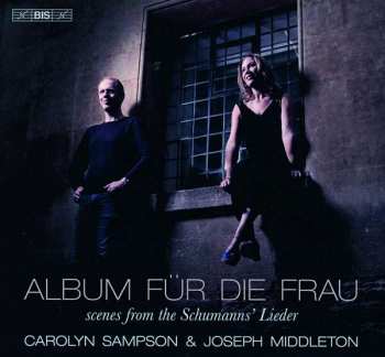SACD Robert Schumann: Album Für Die Frau - Scenes From The Schumanns' Lieder