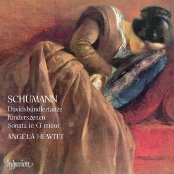 Album Robert Schumann: Davidsbündlertänze • Kinderszenen • Sonata In G Minor