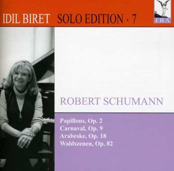 Album Robert Schumann: Papillons, Op. 2 / Carnaval, Op. 9 / Arabeske, Op. 18 / Waldszenen, Op. 82
