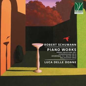 Album Robert Schumann: Piano Works (Abegg Variations Op.1, Kinderszenen Op.15, Arabesque In C Major Op.18, Waldszenen Op.82)