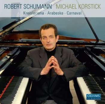 Album Robert Schumann: Kreisleriana • Arabeske • Carnaval