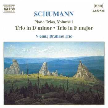 CD Robert Schumann: Piano Trios, Volume 1 - Trio No. 1 In D Minor • Trio No. 2 In F Major