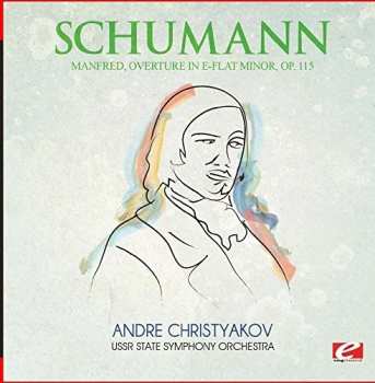 CD Robert Schumann: Manfred Overture In E-flat Minor Op. 115