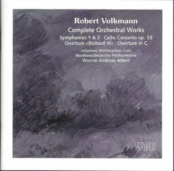 2CD Werner Andreas Albert: Complete Orchestral Works: Symphonies 1 & 2 • Cello Concerto Op. 33 • Overture »Richard III« • Overture In C