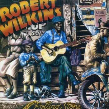 Album Robert Wilkins: The Original Rolling Stone