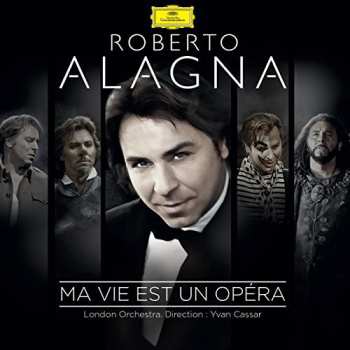 Album Roberto Alagna: Ma Vie Est Un Opéra