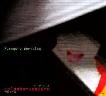 CD/DVD Antonella Ruggiero: Pomodoro Genetico