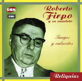 Roberto Firpo: Tangos Y Valsecitos