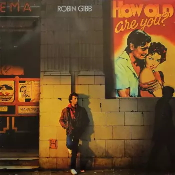 Robin Gibb: How Old Are You?