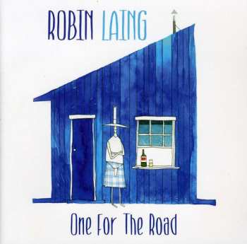 Album Robin Laing: One For The Road