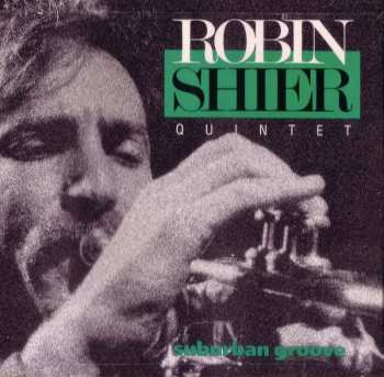CD Robin Shier Quintet: Suburban Groove