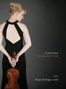 Robyn Bollinger: Ciaccona The Bass Of Time