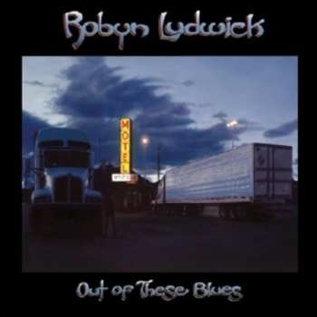 CD Robyn Ludwick: Out Of These Blues