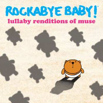 Album Rockabye Baby!: Lullaby Renditions Of Muse
