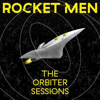 LP Rocket Men: The Orbiter Sessions