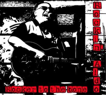 Album Rockin' Aldo: Rocker To The Bone