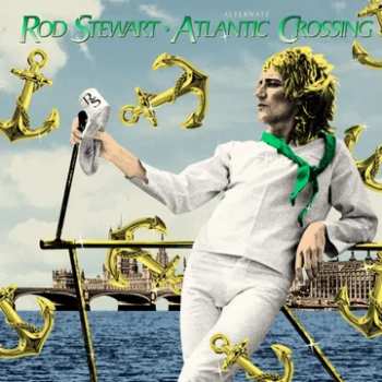 Album Rod Stewart: Alternate Atlantic Crossing