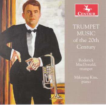 Album John Roderick MacDonald: Trumpet Music Of The 20th Century