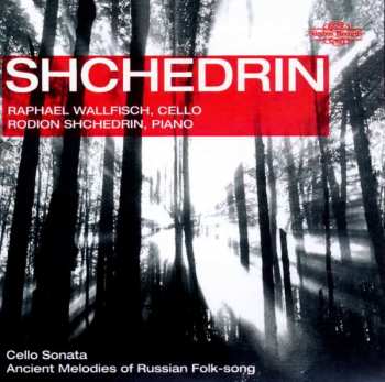 CD Родион Щедрин: Cello Sonata - Ancient Melodies Of Russian Folk-song