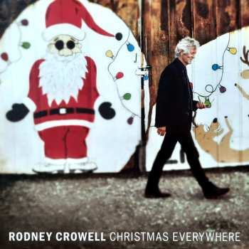 LP Rodney Crowell: Christmas Everywhere CLR