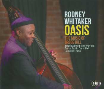 Album Rodney Whitaker: Oasis (The Music Of Gregg Hill)