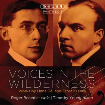 Roger Benedict: Voices In The Wilderness: Works By Hans Gál And Ernst Krenek