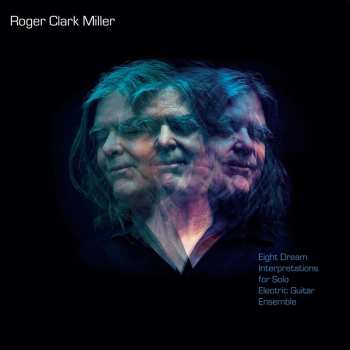 CD Roger Miller: Eight Dream Interpretations for Solo Electric Guitar Ensemble