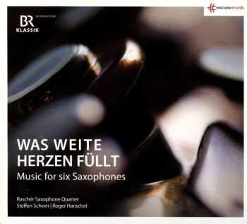 Album Roger Hanschel: Rascher Saxophone Quartet - Musik Für 6 Saxophone