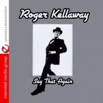 CD Roger Kellaway: Say That Again