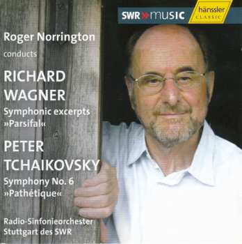 CD Pyotr Ilyich Tchaikovsky: Roger Norrington conducts Richard Wagner, Symphonic Excerpts "Parsifal" / Peter Tchaikovsky, Symphony No. 6 "Pathetique"