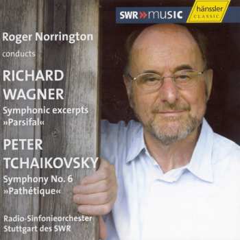 CD Pyotr Ilyich Tchaikovsky: Roger Norrington conducts Richard Wagner, Symphonic Excerpts "Parsifal" / Peter Tchaikovsky, Symphony No. 6 "Pathetique"
