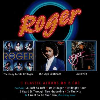 2CD Roger Troutman: The Many Facets Of Roger / The Saga Continues / Unlimited LTD