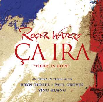 2CD Roger Waters: Ça Ira = There Is Hope