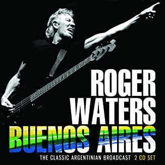 2CD Roger Waters: Buenos Aires: The Classic Argentinian Broadcast