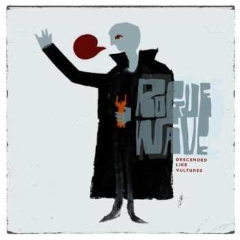 Album Rogue Wave: Descended Like Vultures